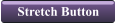 Stretch Button